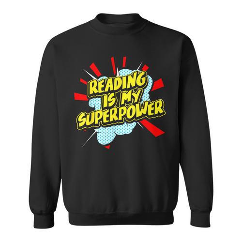 Reading Is My Superpower For a Book Lovers Readers Reading Sweatshirt - Bookorys