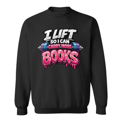 Reading Workout Lift So I Can Carry More Books Reader Sweatshirt - Bookorys