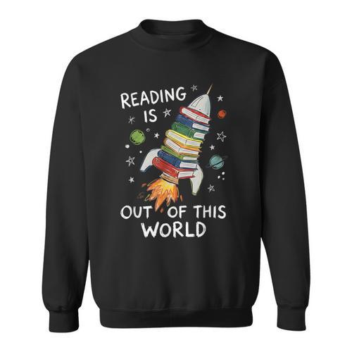 Reading Is Out Of This World Book Rocket Space Teacher Sweatshirt - Bookorys DE