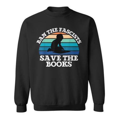 Retro Vintage Ban The Fascists Save The Books Book Lovers Sweatshirt - Bookorys CA