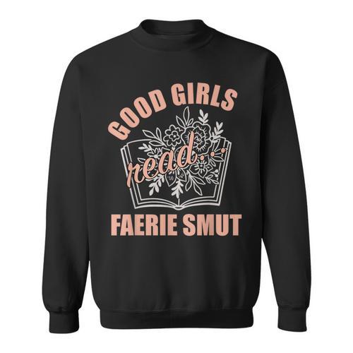 Romantasy Book Merch Good Girls Spicy Book Lover Fairy Tales Sweatshirt - Bookorys