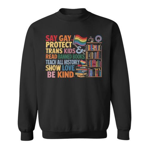 Say Gay Protect Trans Kids Read Banned Books LGBTQ Gay Pride Sweatshirt - Bookorys
