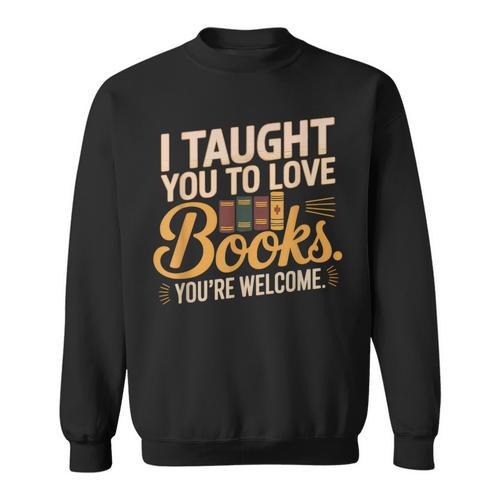 School Librarian Taught Students Love Books Impact Book Sweatshirt - Bookorys