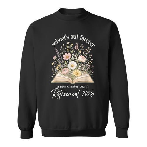 School’s Out Forever 2026 Retirement Teacher Floral Book Sweatshirt - Bookorys CA
