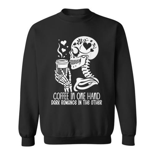 Smut Books Coffee In One Hand Dark Romance Book In The Other Sweatshirt - Bookorys