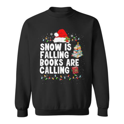 Snow Is Falling Books Are Calling Sweatshirt - Bookorys