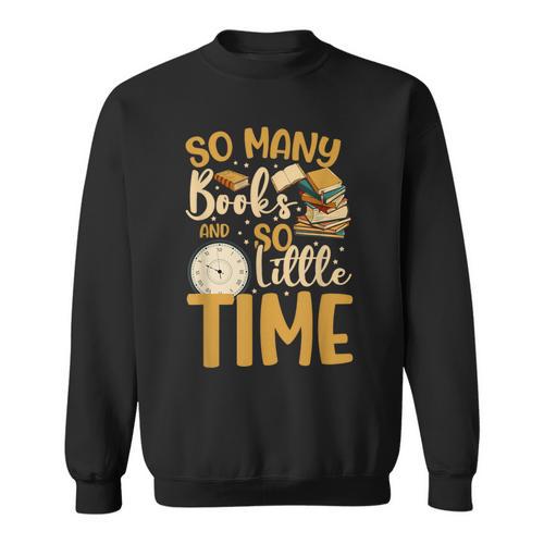So Many Books Little Time Sweatshirt - Bookorys