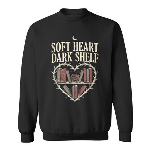 Soft Heart Dark Shelf Dark Romance Book Lover Goth Reading Sweatshirt - Bookorys AU