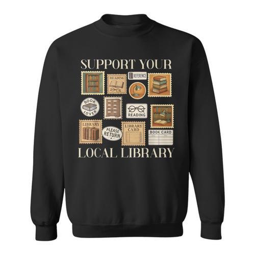 Stamp Support Your Local Library Book Reader Lover Bookworm Sweatshirt - Bookorys CA