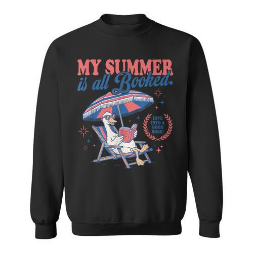 My Summer Is All Booked Silly-Goose Reading Book Bookish Sweatshirt - Bookorys