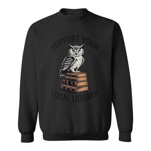 Support Your Local Library Reading For Book Lovers Readers Sweatshirt - Bookorys CA