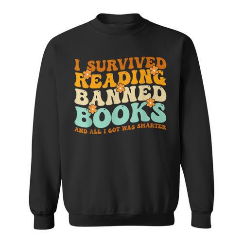 I Survived Reading Banned Books Book Lover Bookaholic Sweatshirt - Bookorys