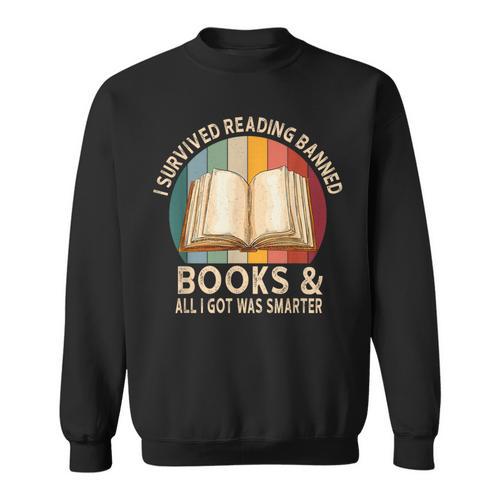 I Survived Reading Banned Books And All I Got Was Smarter Sweatshirt - Bookorys AU