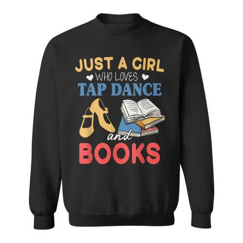 Tap Dancer Girl Who Loves Tap Dance & Books Sweatshirt - Bookorys DE
