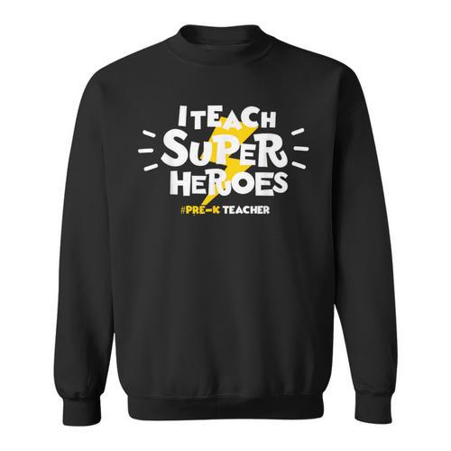 I Teach Super Heroes Comic Book Hero Pre-K Teacher Sweatshirt - Bookorys UK
