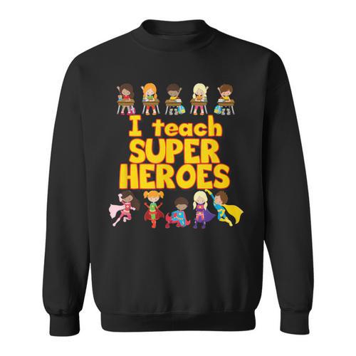 I Teach Super Heroes Comic Book Hero Teacher Sweatshirt - Bookorys DE