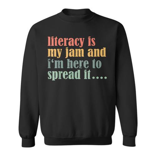 Teaching Fun Literacy Is My Jam Librarian Book Lover Teacher Sweatshirt - Bookorys CA