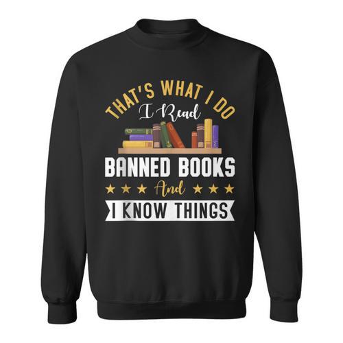 That's What I Do I Read Banned Books Book Nerd Lover Sweatshirt - Bookorys AU