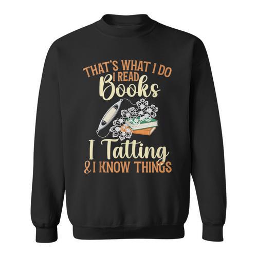 That's What I Do Read Books Handcrafting Lacemaking Tatting Sweatshirt - Bookorys