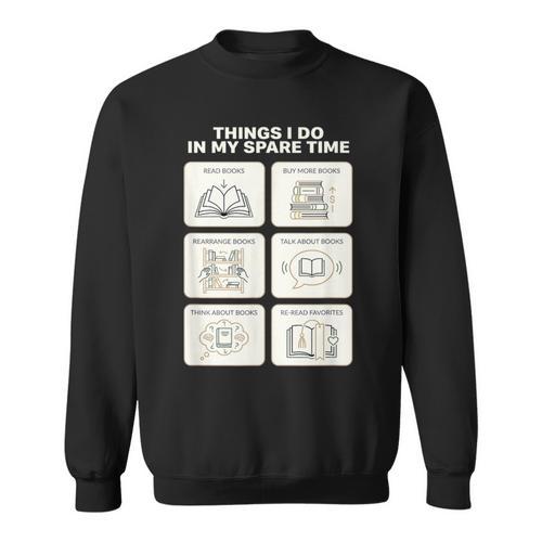 Things I Do In My Spare Time Reading Book Lover Sweatshirt - Bookorys