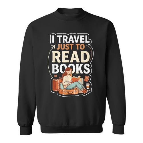 I Travel Just To Read Books For Women Vacation Sweatshirt - Bookorys