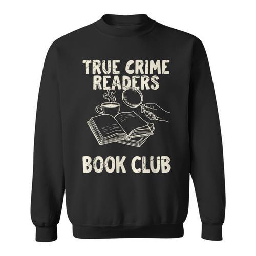 True Crime Readers Book Club Coffee Lovers Sweatshirt - Bookorys