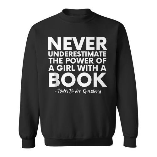 Never Underestimate The Power Of A Girl With A Book RGB Sweatshirt - Bookorys
