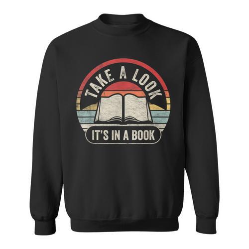 Vintage Retro Take A Look It's In A Book Bookworm Reading Sweatshirt - Bookorys CA