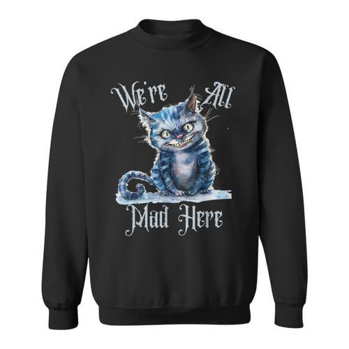 We'Re All Mad Here Cheshire Cat Alice Wonderland Book Kids Sweatshirt - Bookorys CA