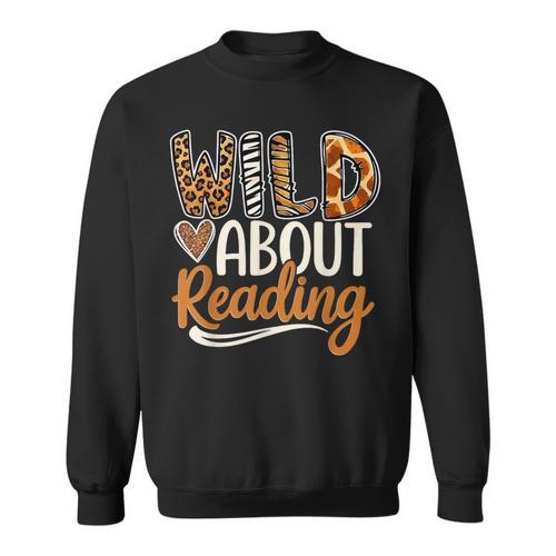 Wild About Reading Book Animal Children's Book Lover Teacher Sweatshirt - Bookorys CA