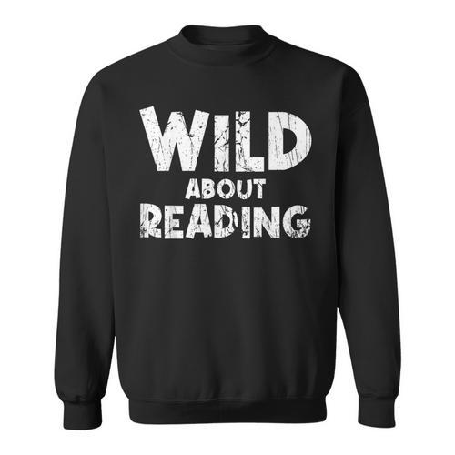 Wild About Reading Book Lover Library Sweatshirt - Bookorys AU