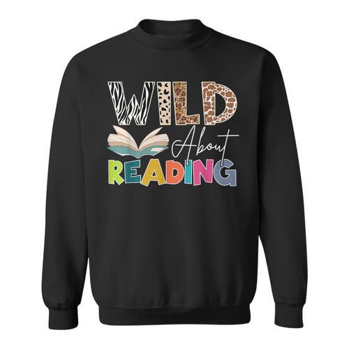 Wild About Reading Reading Books & Bookworm For Book Reader Sweatshirt - Bookorys