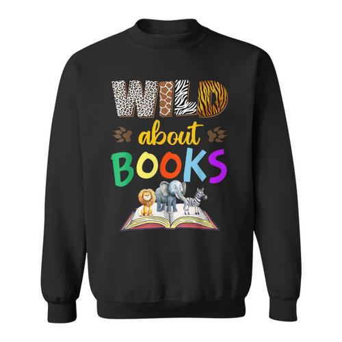 Wild About Reading Books Reader Bookworm Animals Book Lover Sweatshirt - Bookorys