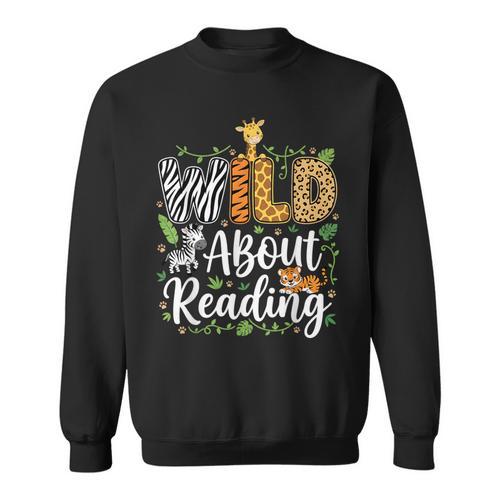 Wild About Reading Books Reader Lover Librarian Bookworm Sweatshirt - Bookorys DE