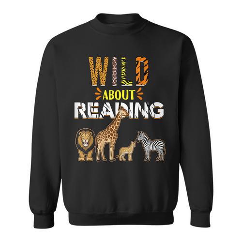 Wild About Reading Books Zoo Animals Love Book Reading Sweatshirt - Bookorys