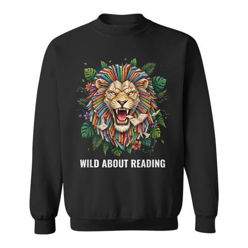 Wild About Reading Lion Head Books Lover Teacher Librarian Sweatshirt - Bookorys DE
