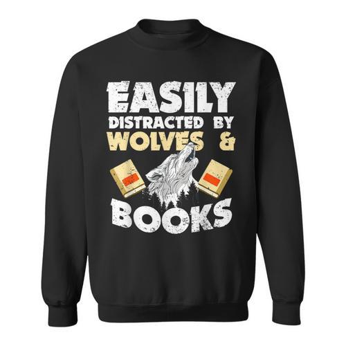 Wolf Lover Easily Distracted By Wolves And Books Read Sweatshirt - Bookorys AU
