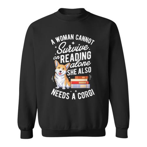 A Woman Cannot Survive On Reading Alone T Shirt Corgi Book Sweatshirt - Bookorys DE