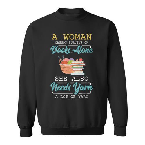 Woman Survives On Books And Yarn Crocheter Crocheting Sweatshirt - Bookorys