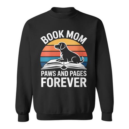 Women's Book Mom Dog Lover Paws And Pages Forever Sweatshirt - Bookorys