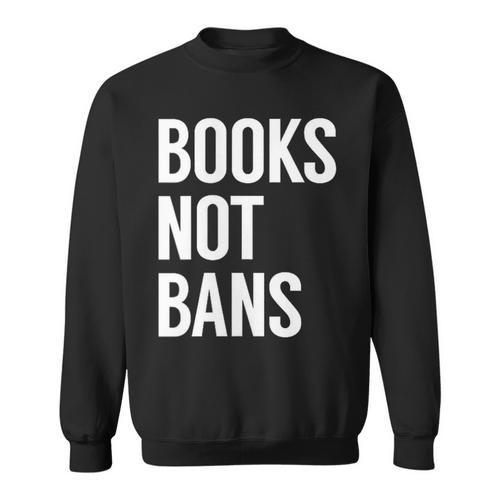Women's Books Not Bans Sweatshirt - Bookorys