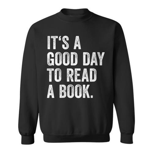 Women's It's A Good Day To Read A Book Sweatshirt - Bookorys CA