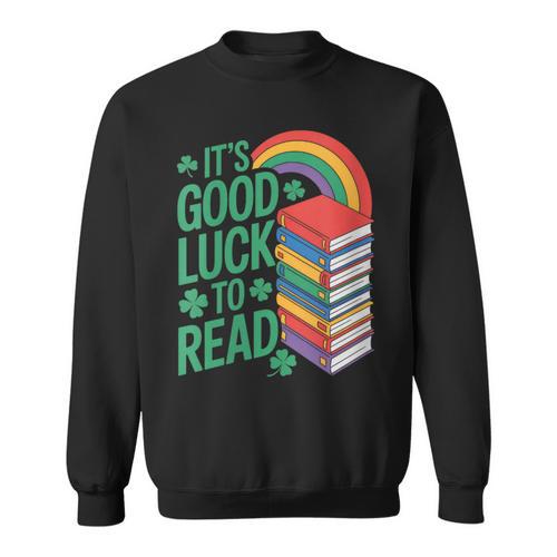 Women's Its Good Luck To Read Rainbow Reading Books Sweatshirt - Bookorys CA