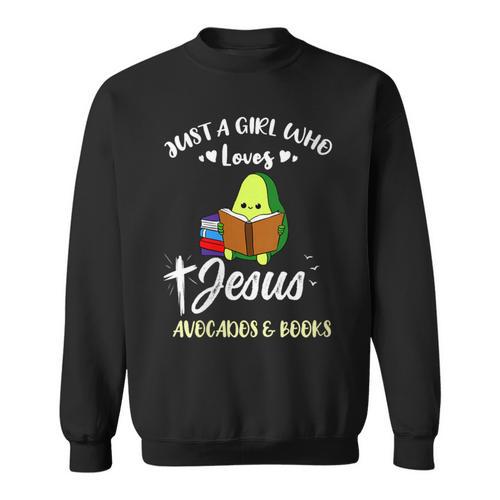 Women's Just A Girl Who Loves Jesus And Avocados And Books Sweatshirt - Bookorys CA