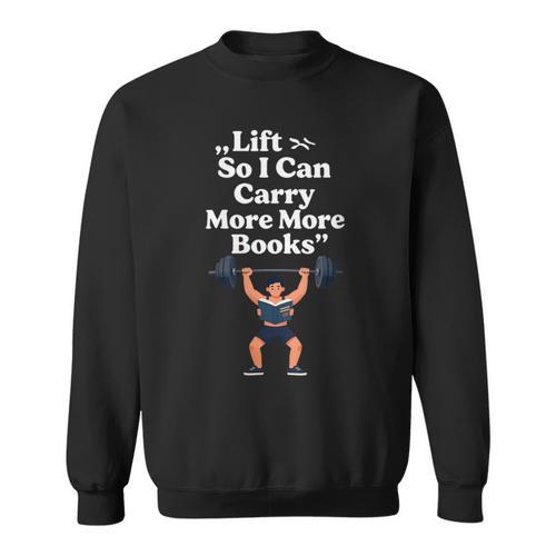 Women's Lift So I Can Carry More Books Reading Workout Sweatshirt - Bookorys DE