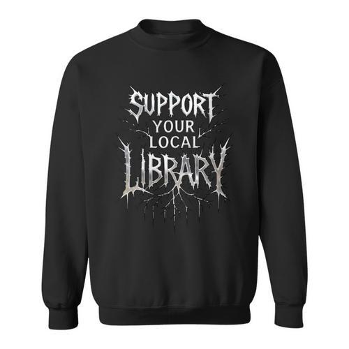 Women's Support Your Local Library Death Metal And Hardcore Book Sweatshirt - Bookorys AU