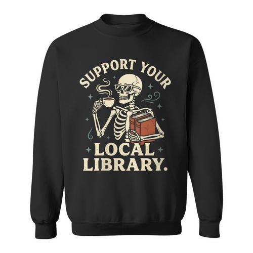 Women's Support Your Local Library Skeleton Reading Books Librarian Sweatshirt - Bookorys