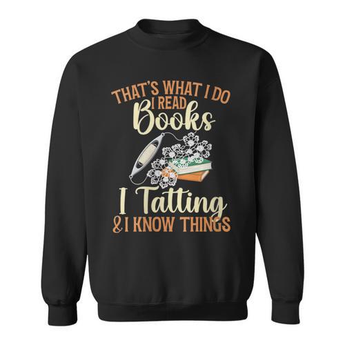 Women's That's What I Do Read Books Handcrafting Lacemaking Tatting Sweatshirt - Bookorys