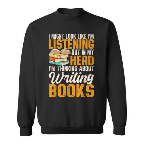 Writer Book Published Author Writers Men Women Sweatshirt - Bookorys