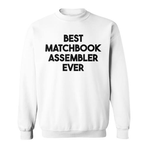 Best Matchbook Assembler Ever Sweatshirt - Bookorys AU